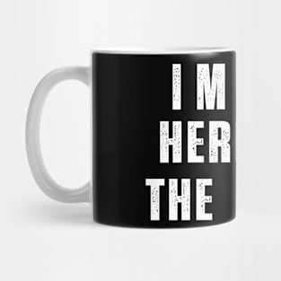 I'm Just Here For The Books Funny Sarcasm Quote Mug